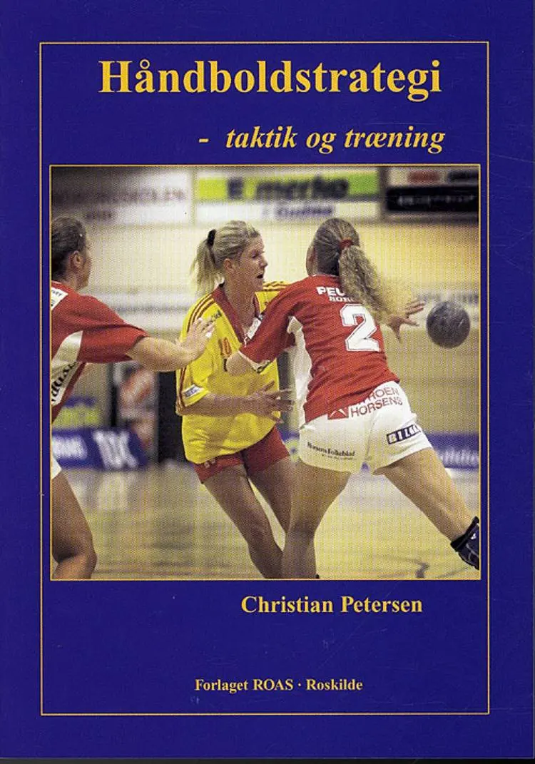 Håndboldstrategi - taktik og træning af Christian Petersen