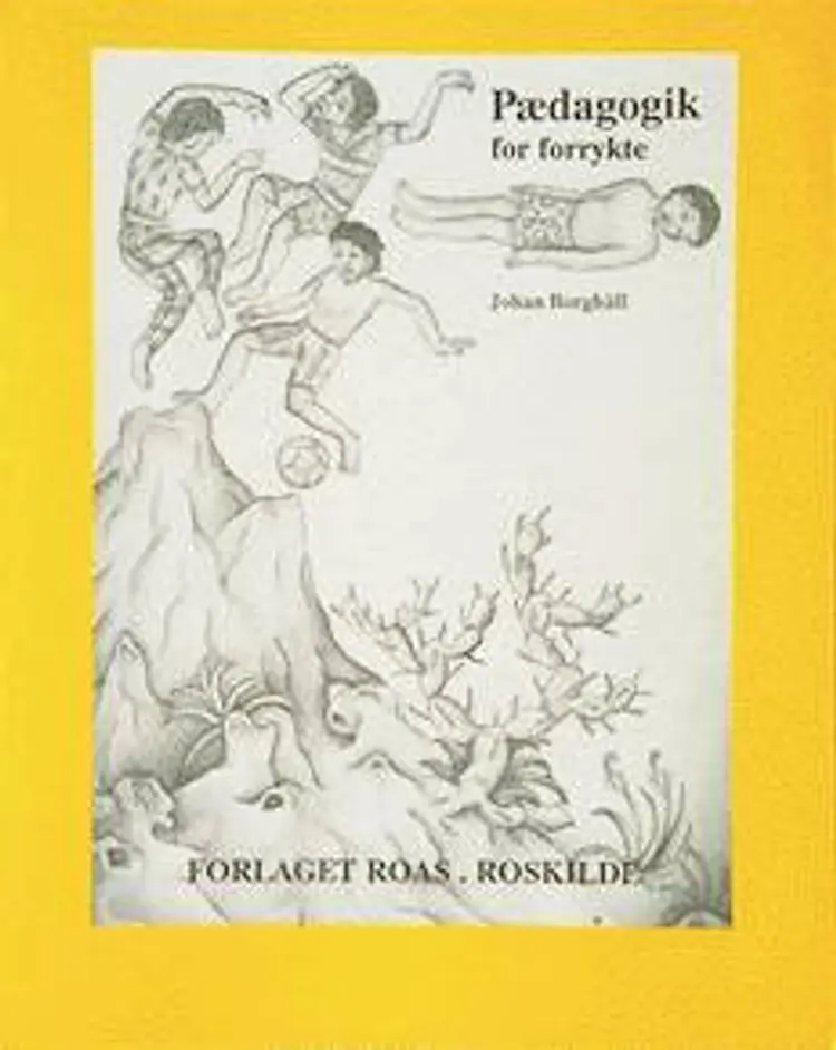 Pædagogik for forrykte af Johan Borghäll