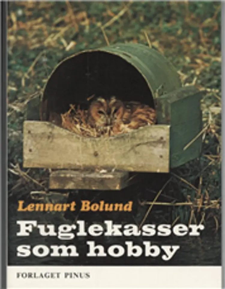 Fuglekasser som hobby af Lennart Bolund