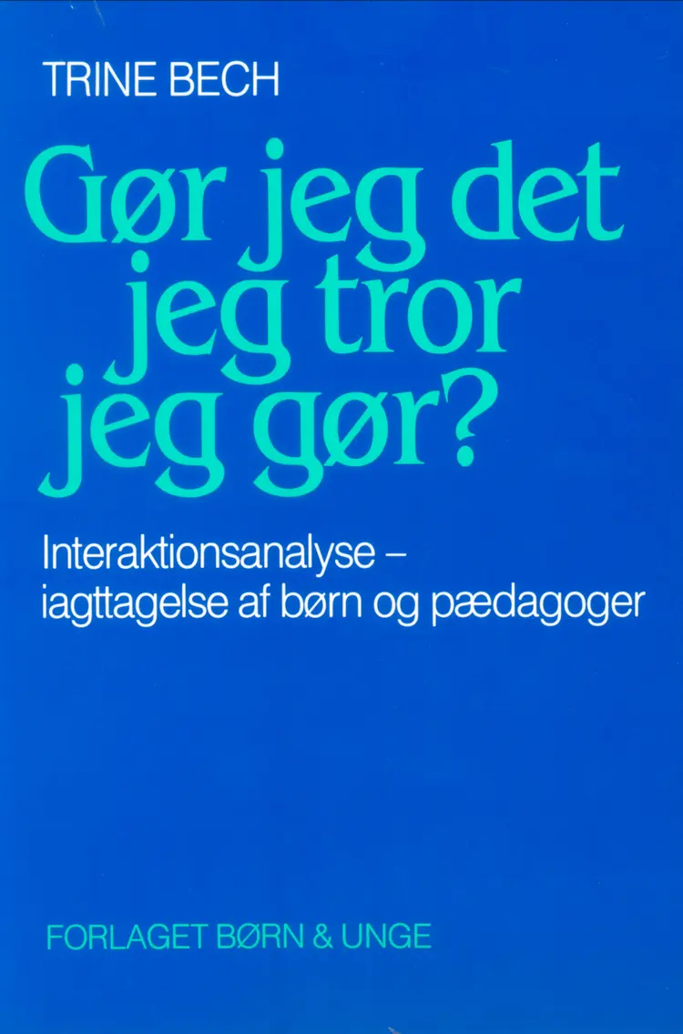 Gør jeg det jeg tror jeg gør? af Trine Bech
