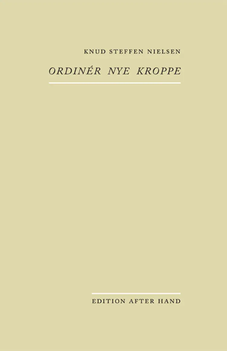 Ordinér nye kroppe af Knud Steffen Nielsen