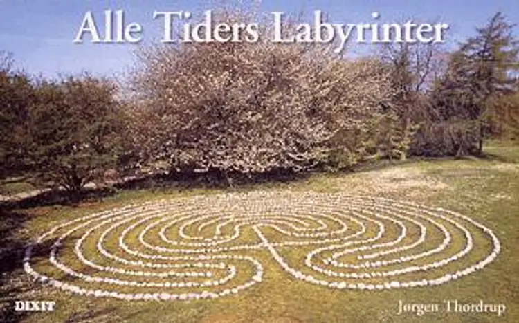 Alle Tiders Labyrinter af Jørgen Thordrup