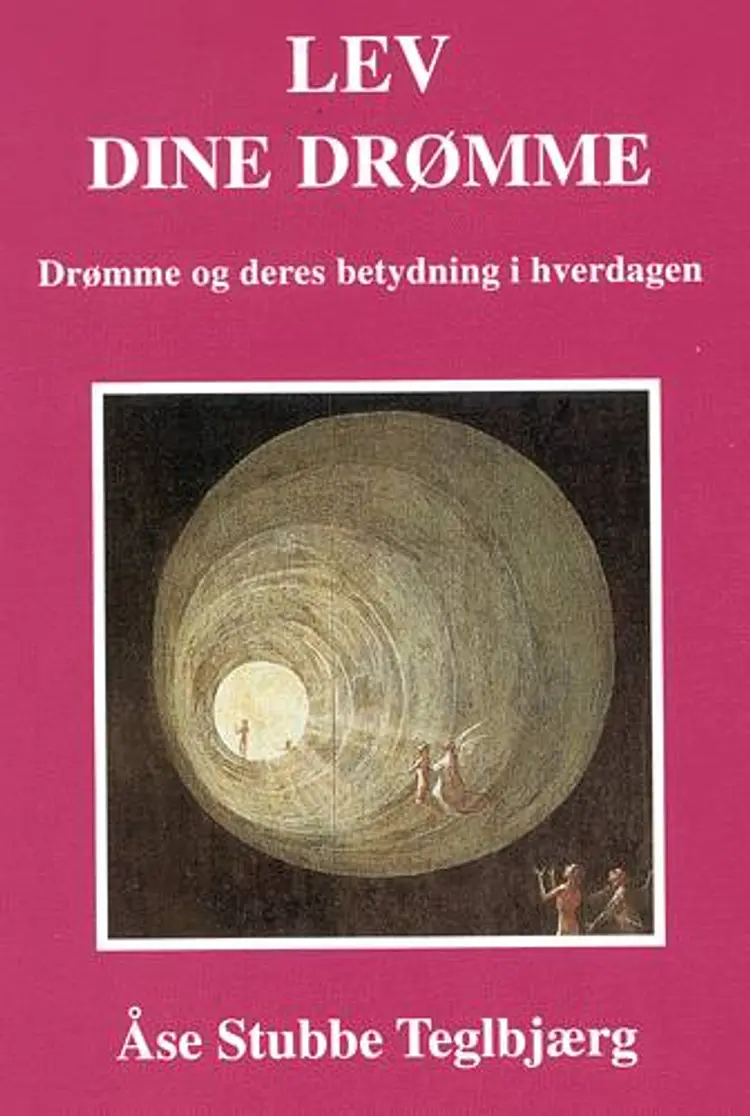 Lev dine drømme af Åse Stubbe Teglbjærg