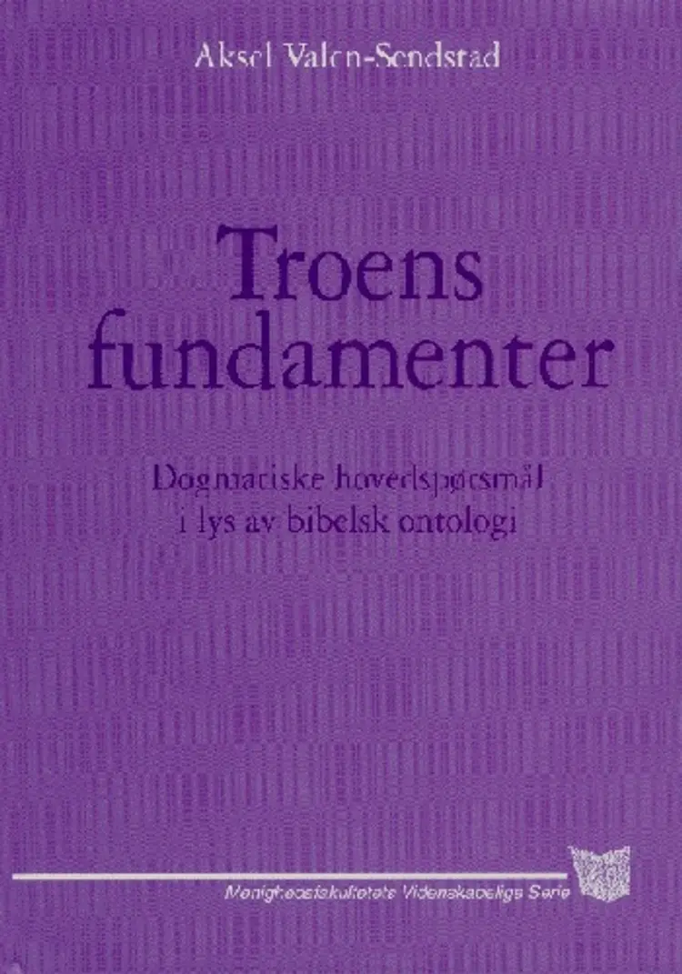 Troens fundamenter af Aksel Valen-Sendstad