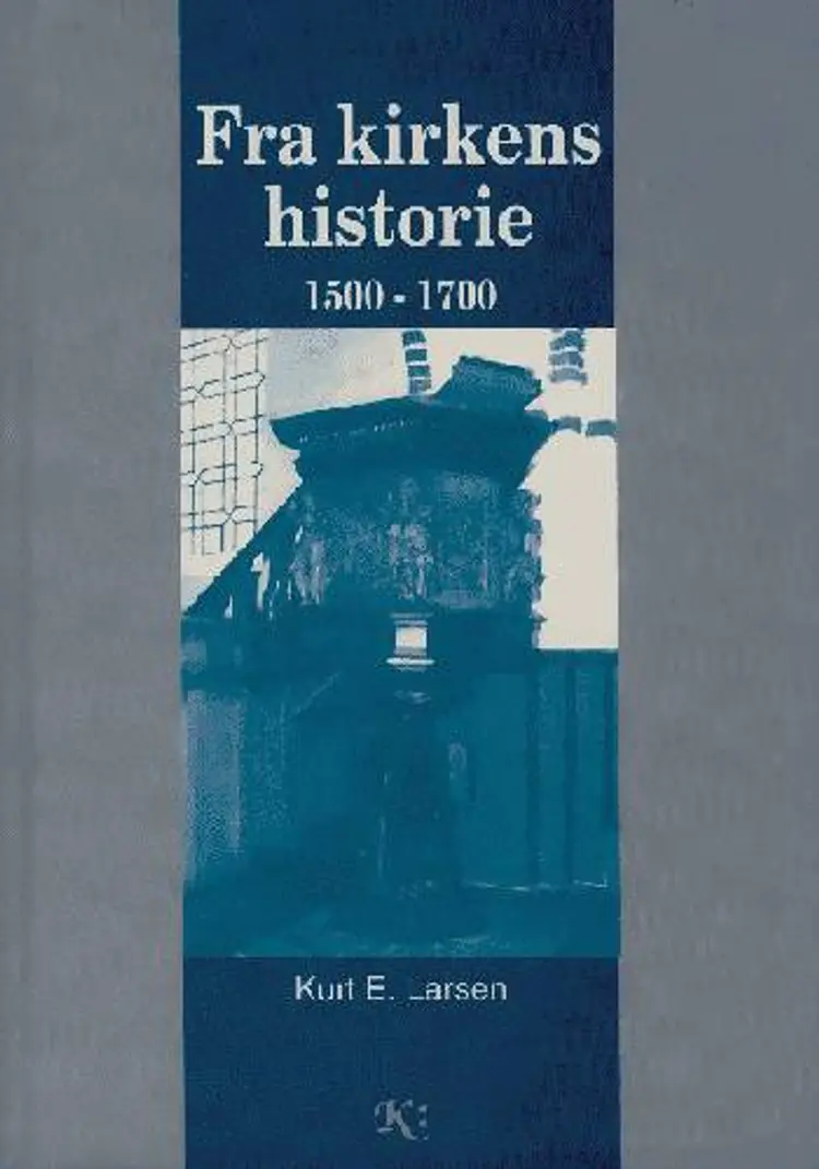Fra kirkens historie 1500-1700 af Kurt Larsen