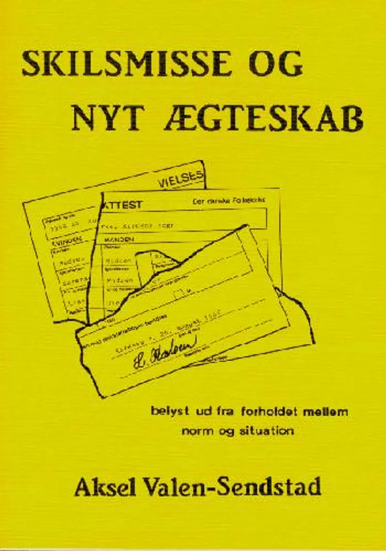 Skilsmisse og nyt ægteskab belyst ud fra forholdet mellem norm og situation af Aksel Valen-Sendstad