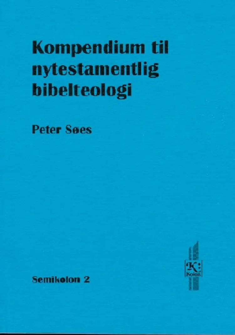 Kompendium til nytestamentlig bibelteologi af Peter Søes