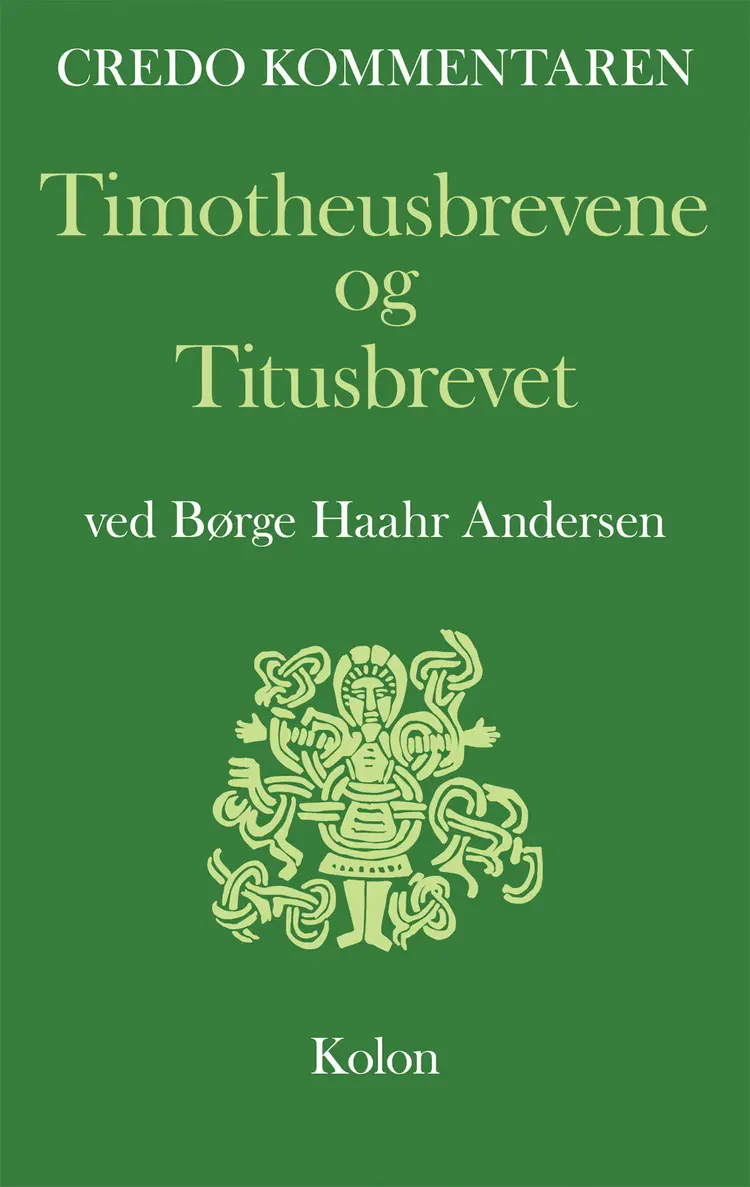 Timotheusbrevene og Titusbrevet af Børge Haahr Andersen