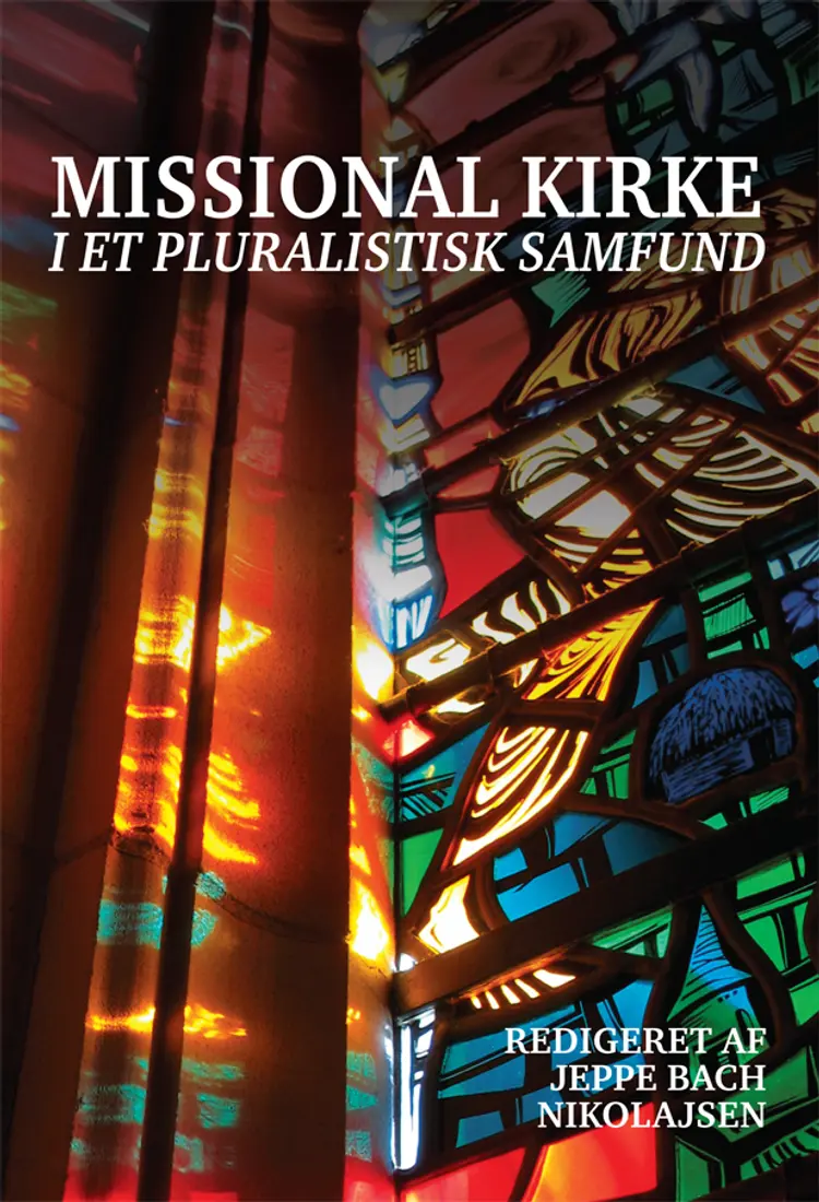 Missional kirke i et plualistisk samfund af Jeppe Bach Nikolajsen