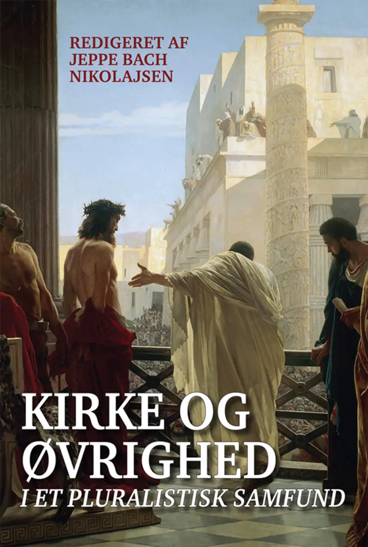 Kirke og øvrighed i et pluralistisk samfund af Jeppe Bach Nikolajsen