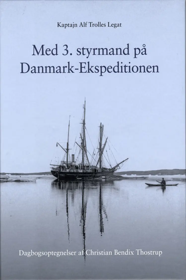 Med 3. styrmand på Danmark-ekspeditionen af Thostrup