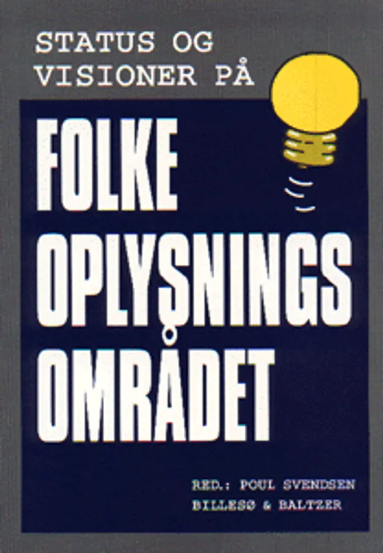 Status og visioner på folkeoplysningsområdet af Poul Svendsen
