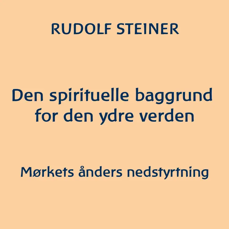 Den spirituelle baggrund for den ydre verden af Rudolf Steiner