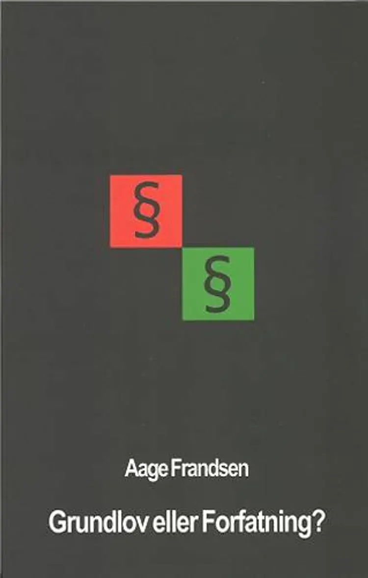 Grundlov eller forfatning? af Aage Frandsen