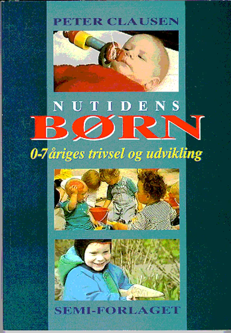 Nutidens børn. De 0-7 åriges trivsel og udvikling af Peter Clausen