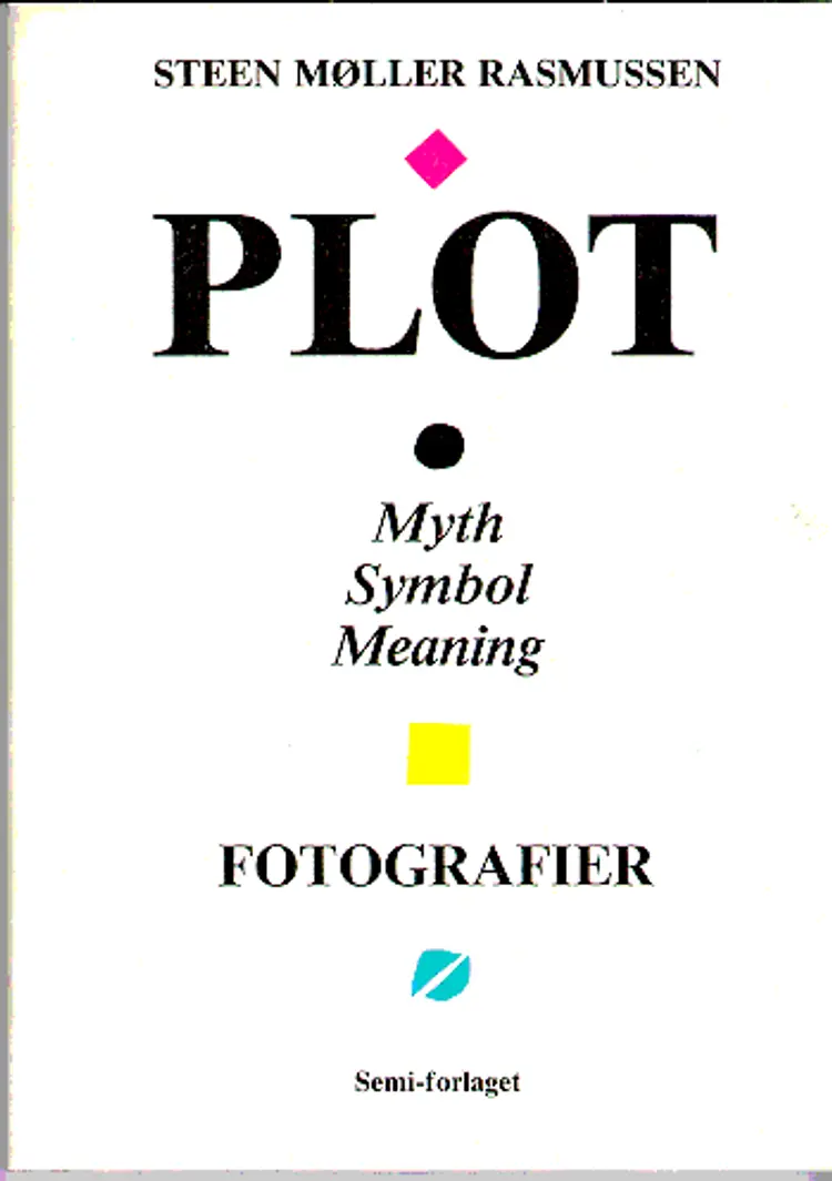 Plot - Myth, Symbol, Meaning. af Steen Møller Rasmussen