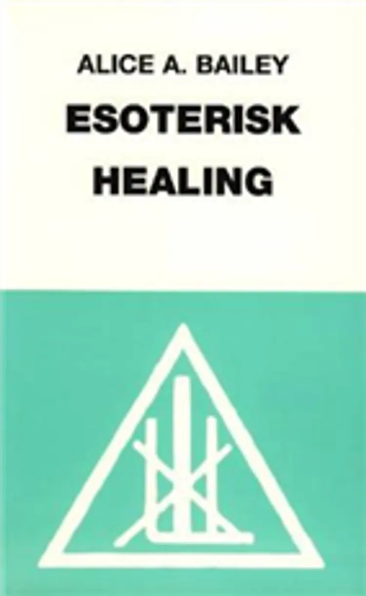 Esoterisk healing af Alice A. Bailey