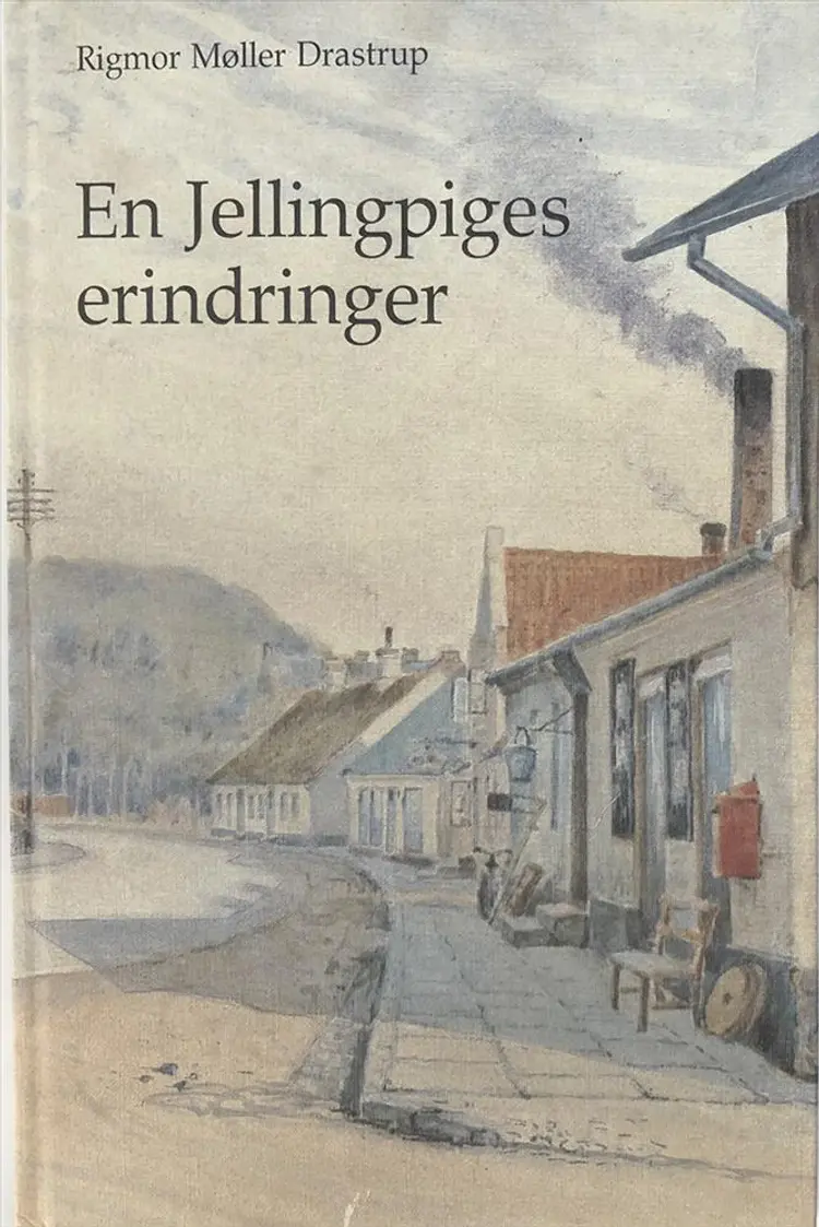 En Jellingpiges erindringer af Rigmor Møller Drastrup