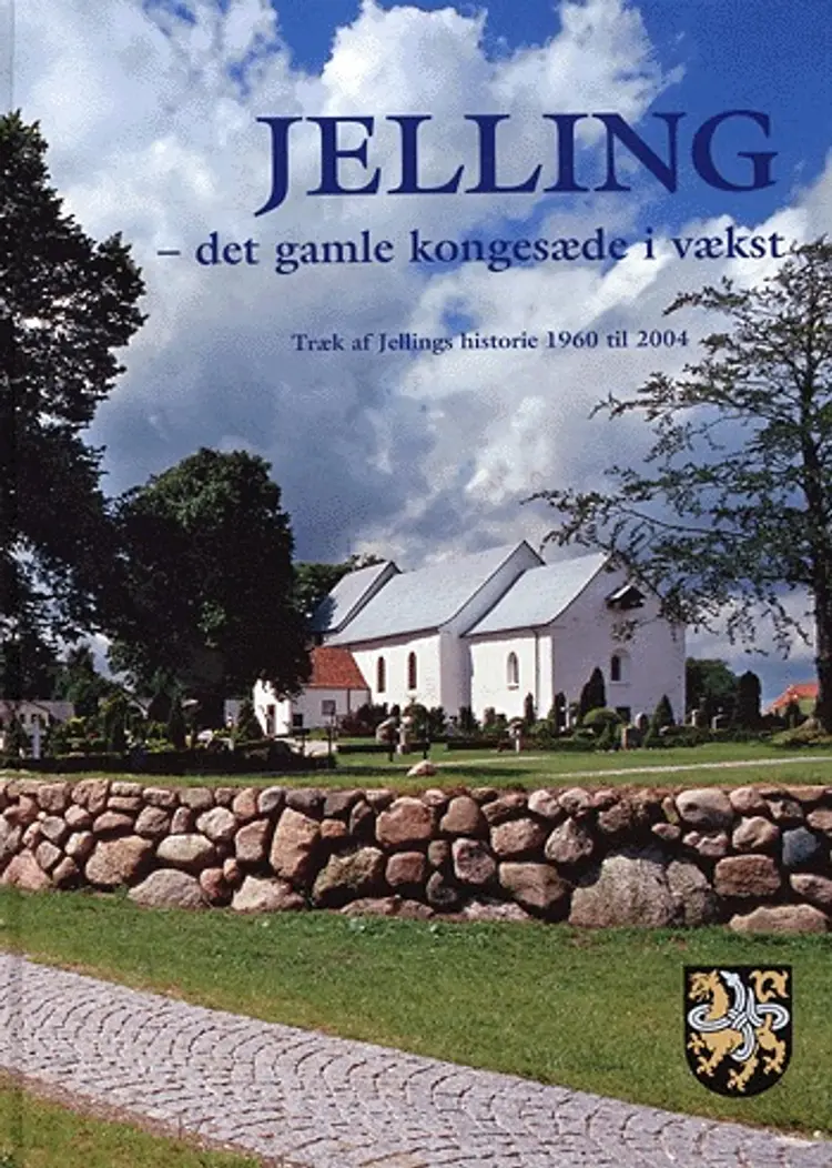 Jelling - det gamle kongesæde i vækst af Michael Christensen