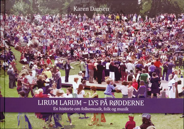 Lirum Larum - Lys på rødderne af Karen Dansen