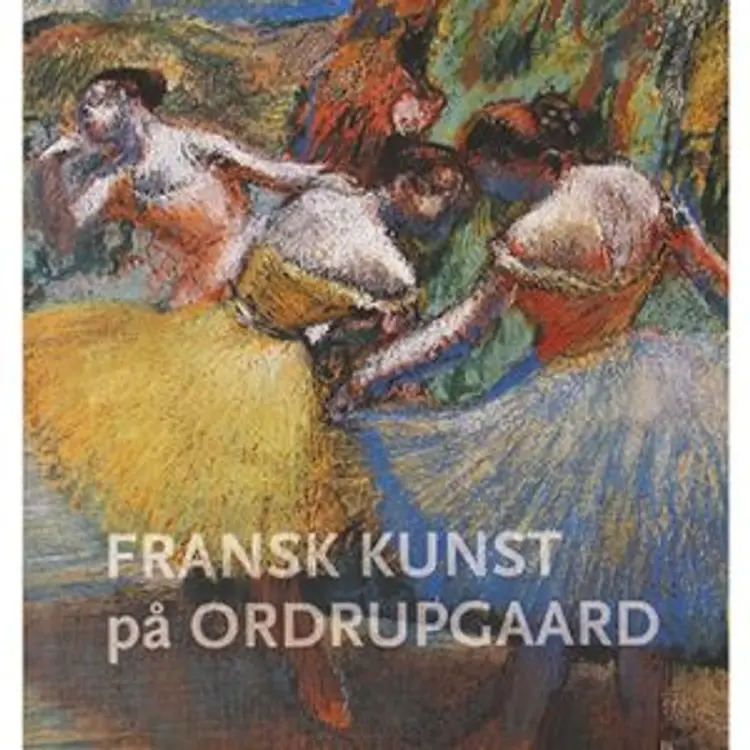 Fransk kunst på Ordrupgaard af Anne-Birgitte Fonsmark
