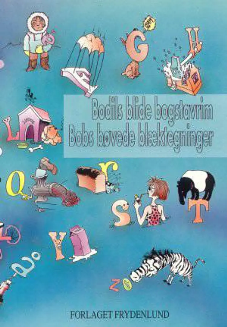 Bodils blide bogstavrim, Bobs bøvede blæktegninger af Bodil Frederiksen