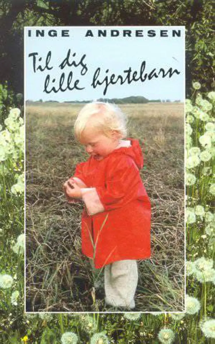 Til dig lille hjertebarn af Inge Andresen