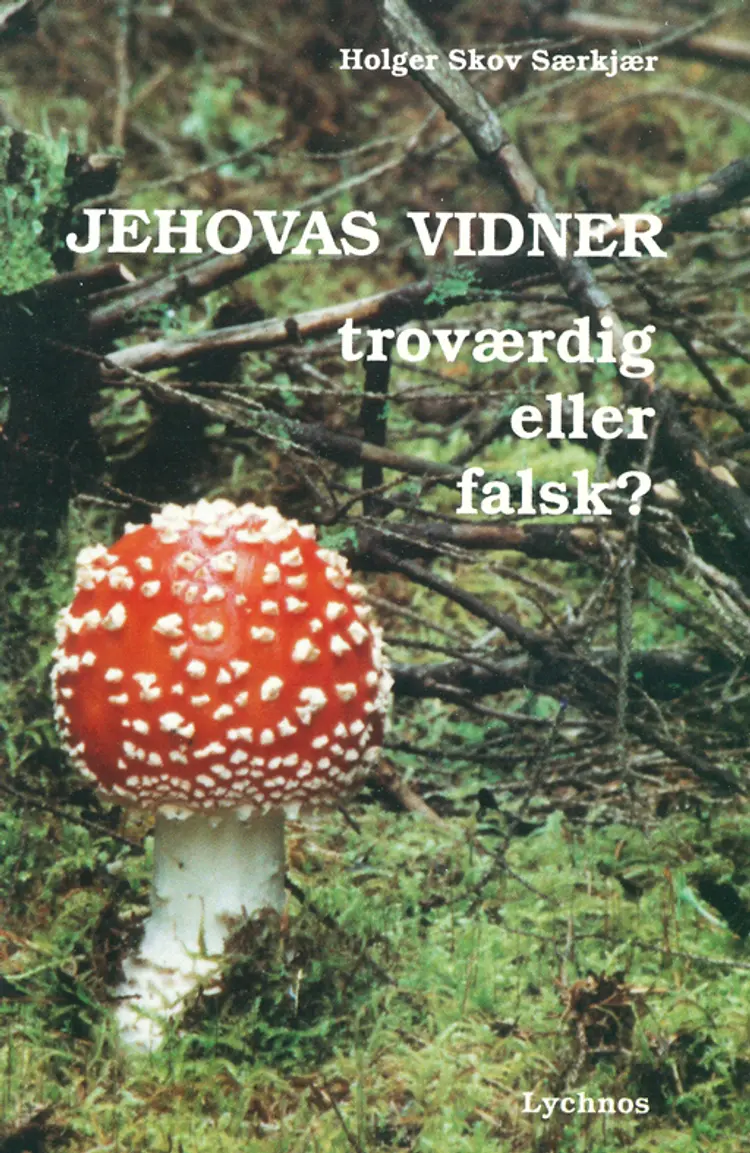 Jehovas Vidner - troværdig eller falsk? af Holger Skov Særkjær
