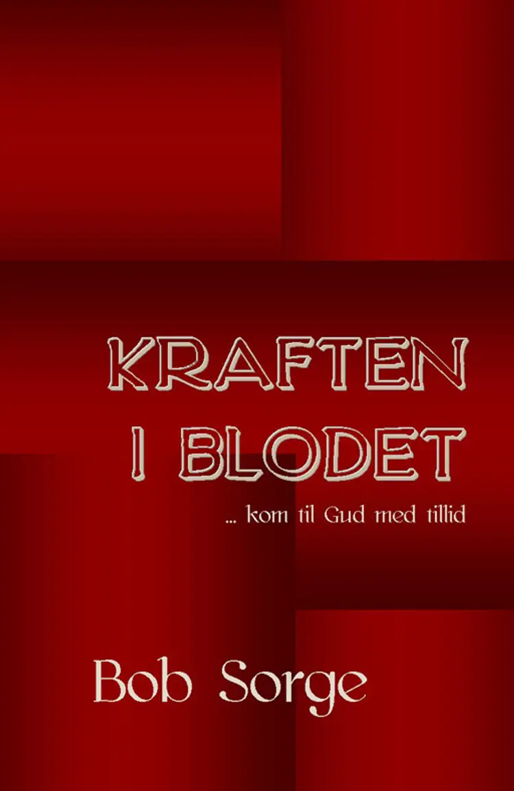 Kraften i blodet af Bob Sorge