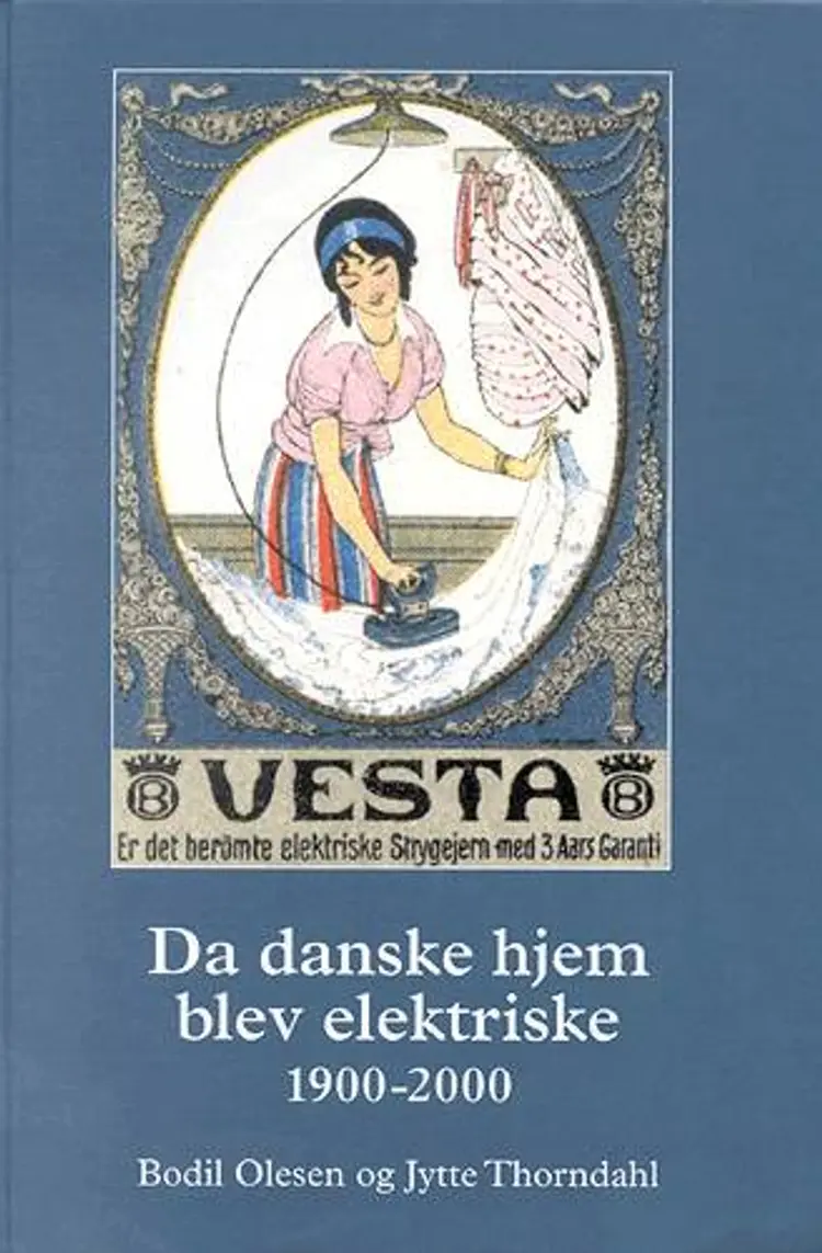 Da danske hjem blev elektriske 1900-2000 af Bodil Olesen