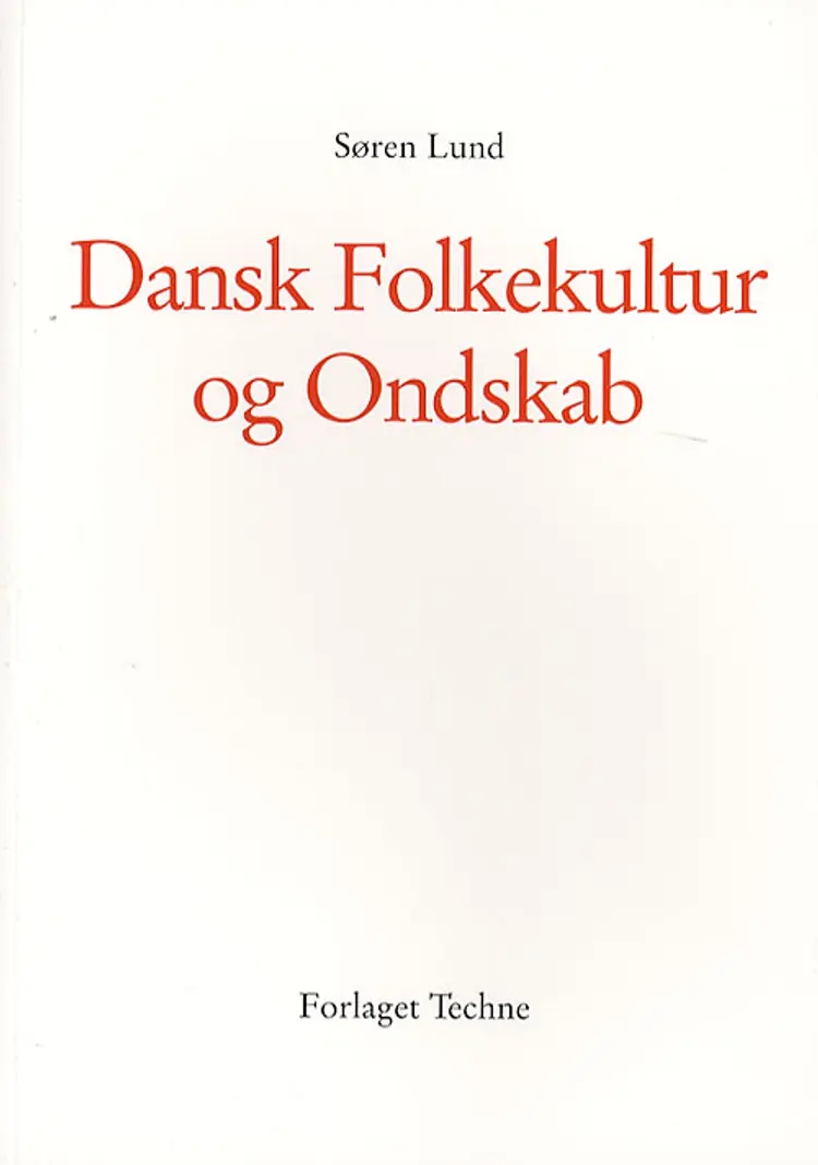 Dansk Folkekultur og Ondskab af Søren F. Lund