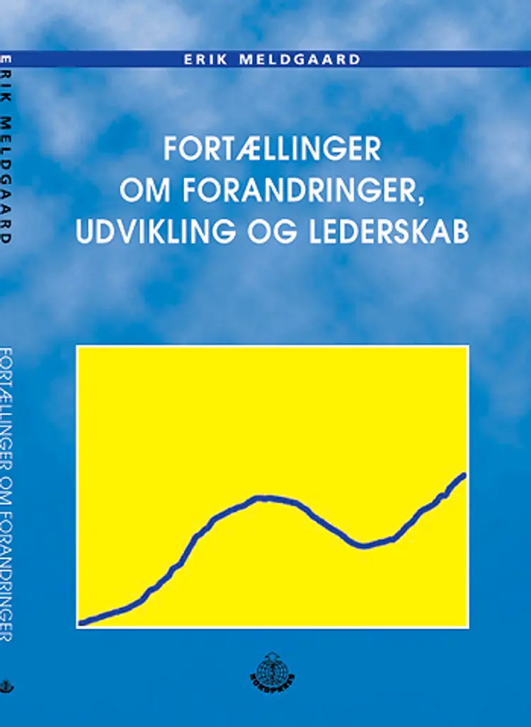Fortællinger om forandringer, udvikling og LEDERSKAB af Erik Meldgaard