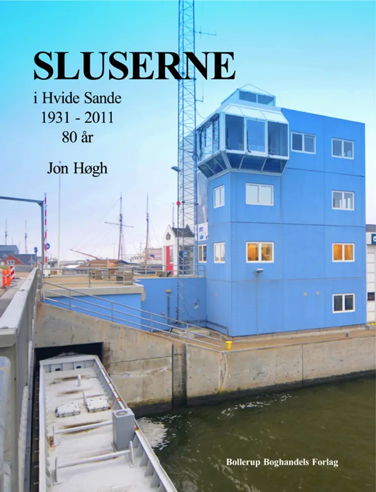 Sluserne i Hvide Sande 1931-2011 - 80 år af Jon Høgh