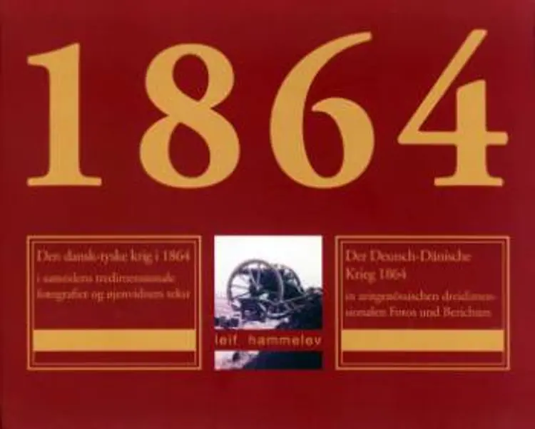 Krigen 1864 i stereoskopbilleder af Leif Hammelev
