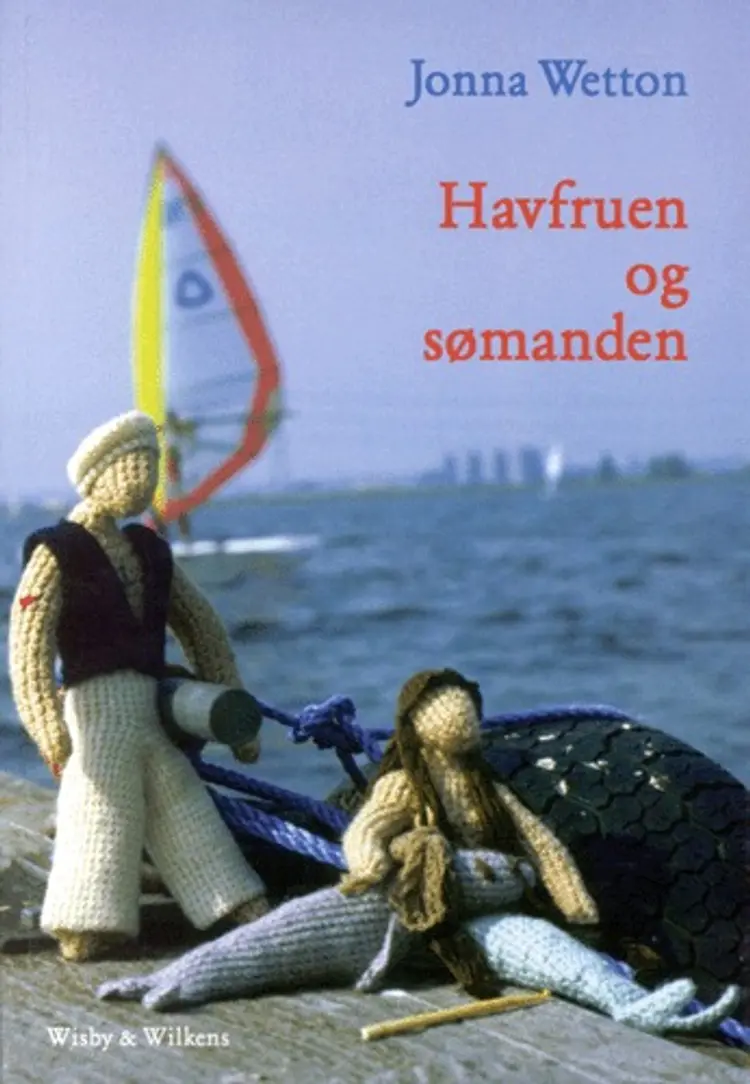 Havfruen og sømanden eller Æventyret om den knækkede harpun af Jonna Wetton