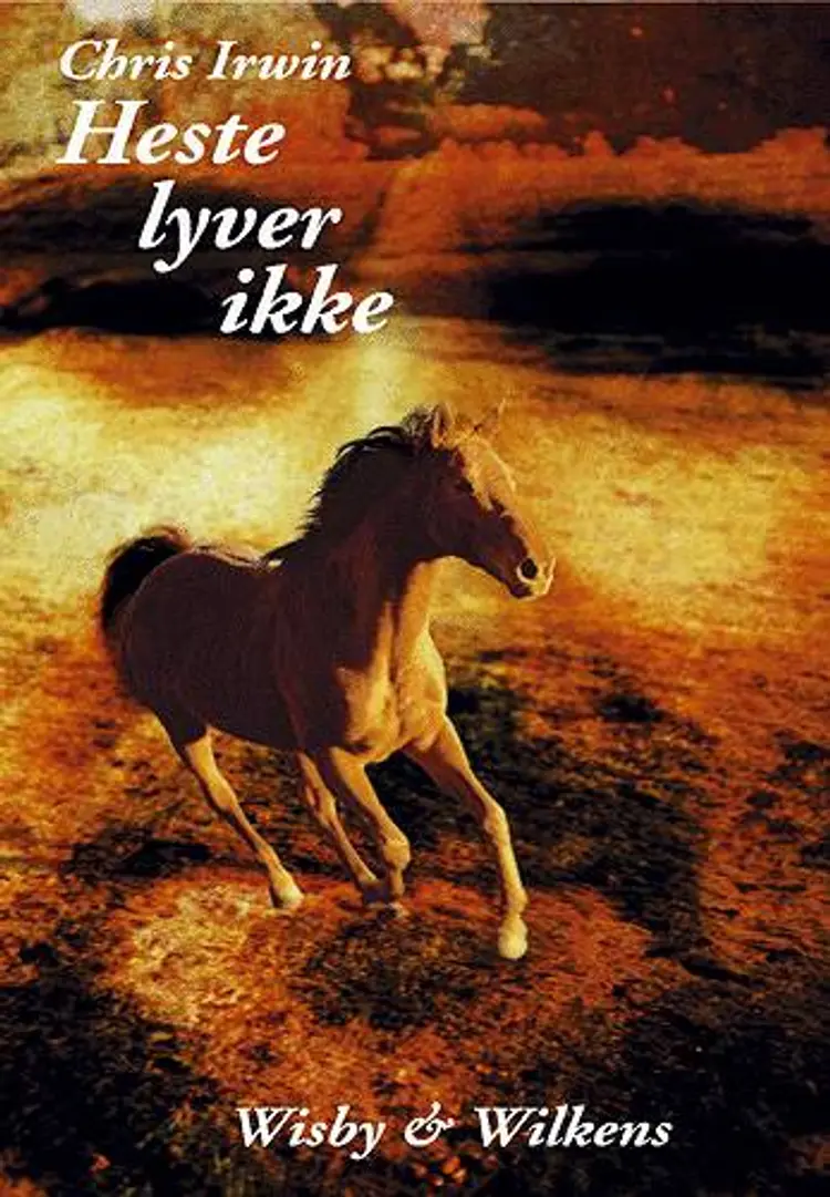 Heste lyver ikke af Chris Irwin