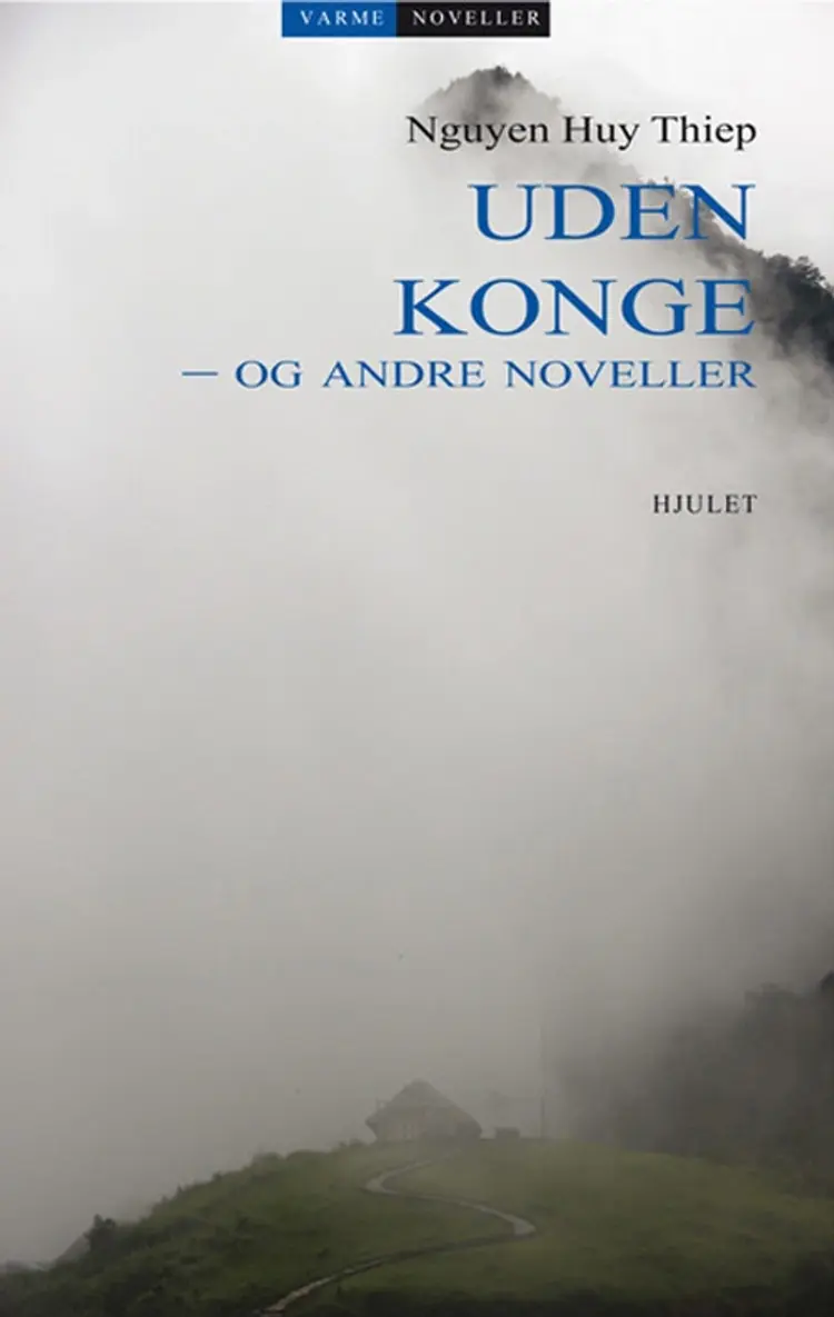 Uden konge - og andre noveller af Nguyen Huy Thiep