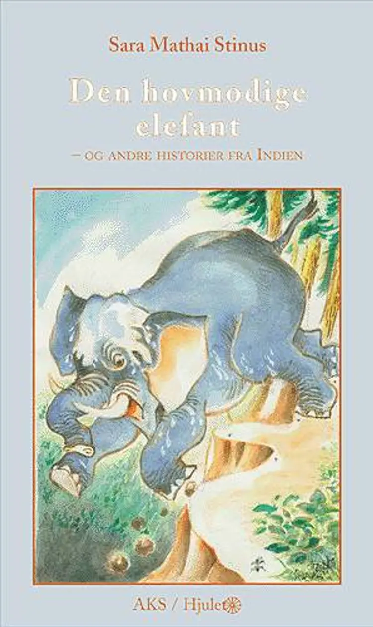 Den hovmodige elefant - og andre historier fra Indien af Sara Mathai Stinus