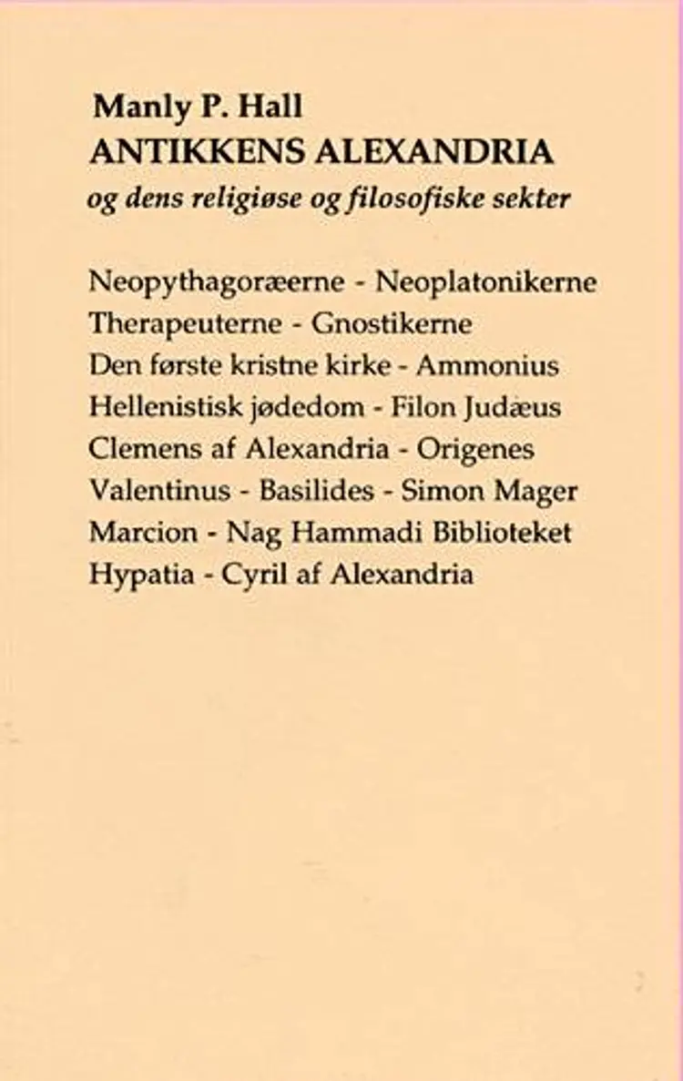 Antikkens Alexandria og dens religiøse og filosofiske sekter af Manly Palmer Hall