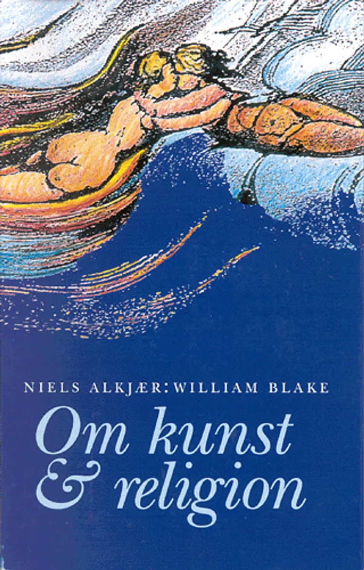William Blake - om kunst & religion af Niels Alkjær
