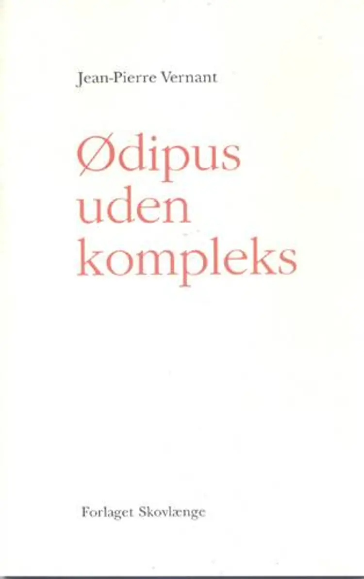 Ødipus uden kompleks af Jean Pierre Vernant