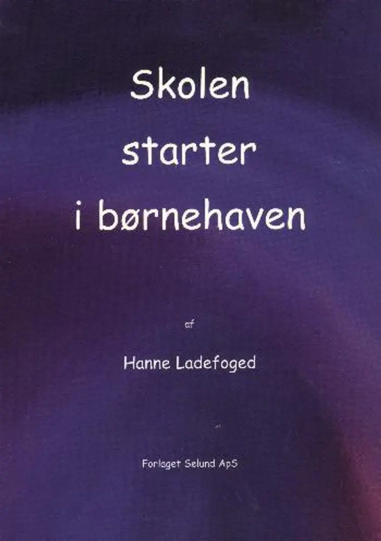 Skolen starter i børnehaven af Hanne Ladefoged