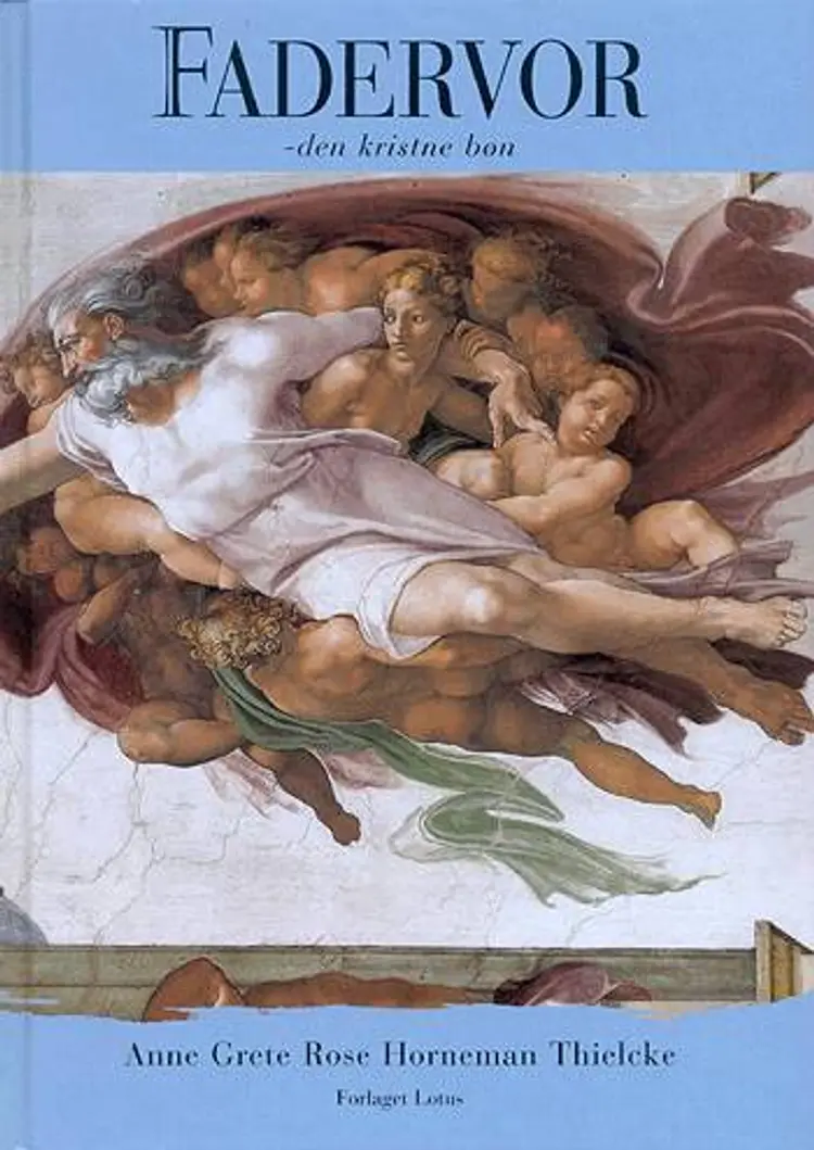Fadervor - den kristne bøn af Anne Grete Horneman Thielcke