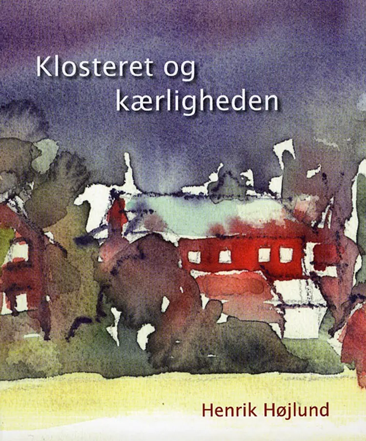 Klosteret og kærligheden af Henrik Højlund