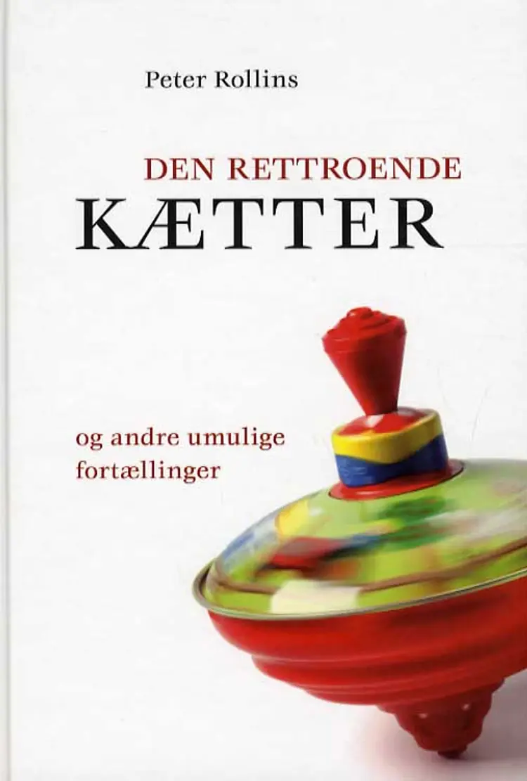 Den rettroende kætter og andre umulige fortællinger af Peter Rollins