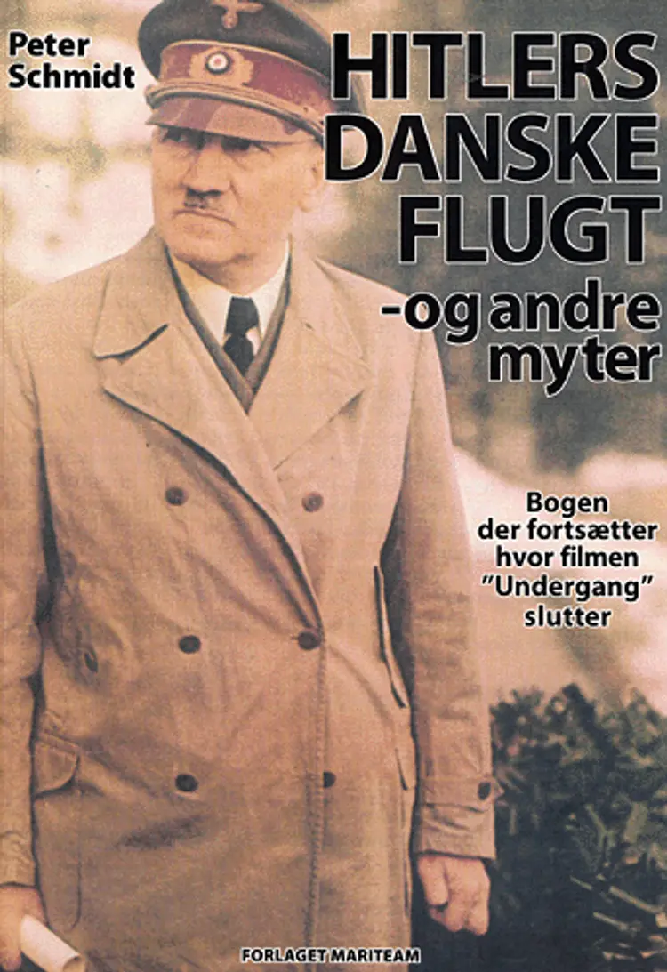 Hitlers danske flugt og andre myter af Peter Schmidt
