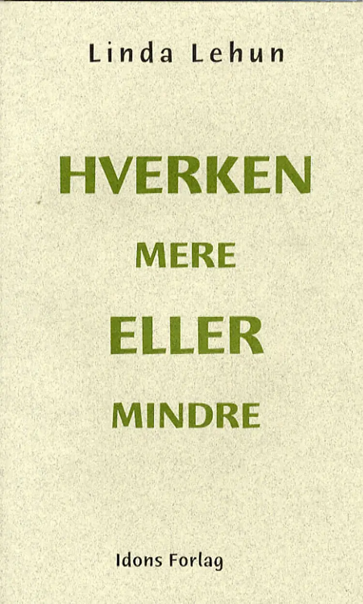 Hverken mere eller mindre af Linda Lehun