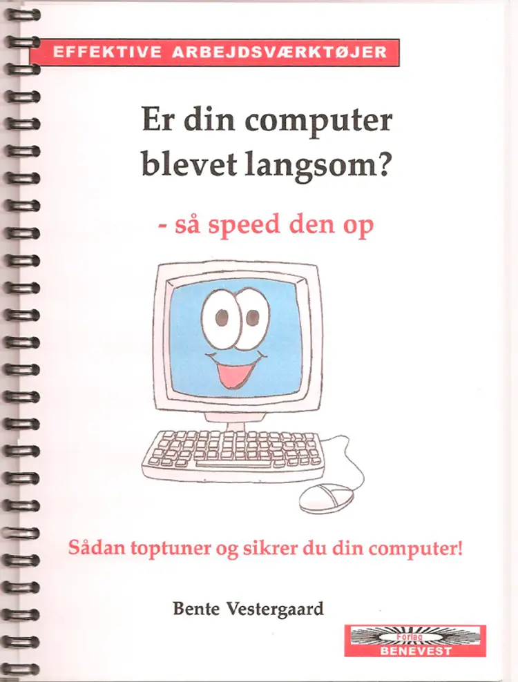 Er din computer blevet langsom? - så speed den op af Bente Vestergaard