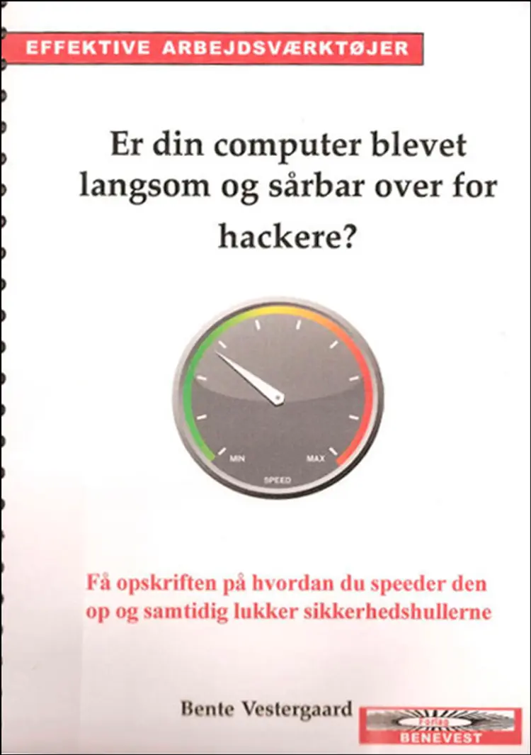 Er din computer blevet langsom og sårbar over for hackere? af Bente Vestergaard