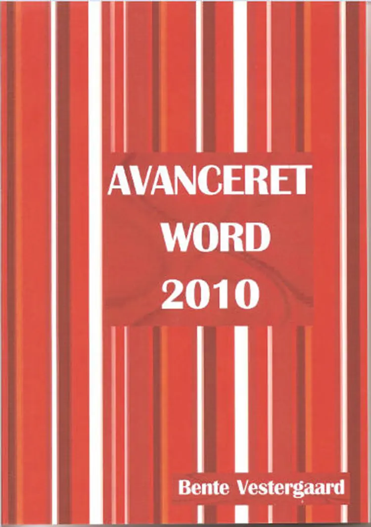 Avanceret Word 2010 af Bente Vestergaard